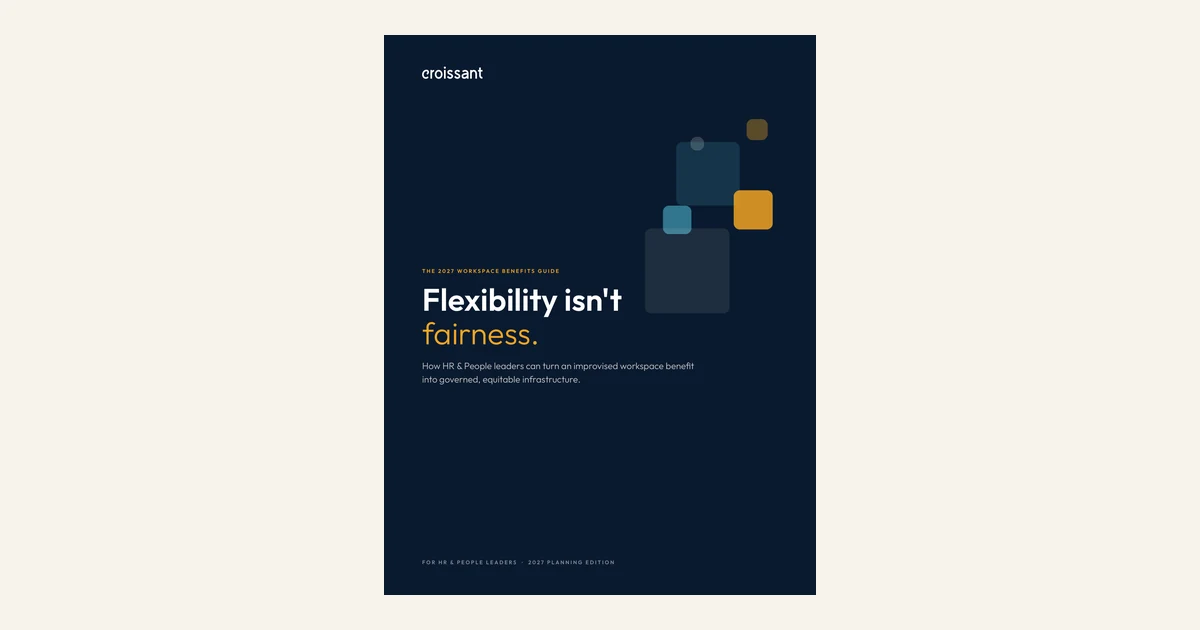 Flexibility Isn't Fairness: The 2027 Workspace Benefits Guide